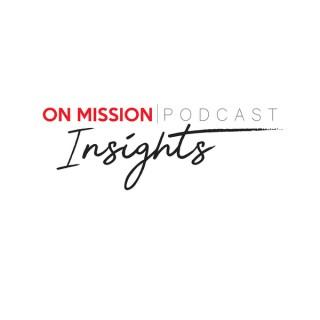 ON MISSION Insights Podcast