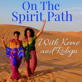 On the Spirit Path with Keme and Robyn