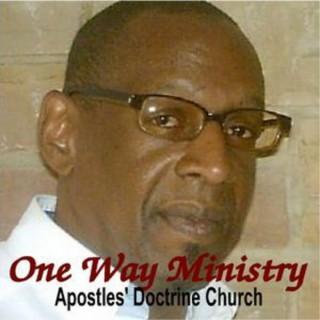 One Way Ministry Apostles' Doctrine Church