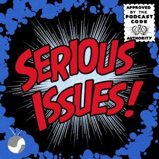 Serious Issues: A Comic Book Podcast
