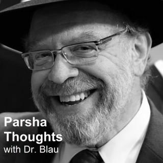 Parsha Thoughts with Dr. Blau