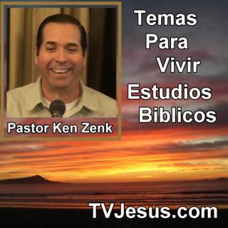 Pastor Ken Zenk - Temas Para Vivir - Estudios Biblicos, Sermones de Cristo, Biblia, Cristiano