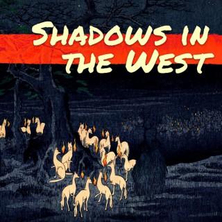 Shadows in the West