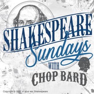 Shakespeare Sundays with Chop Bard