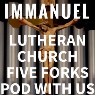 Pod With Us! Immanuel Lutheran Church-Five Forks-LCMS
