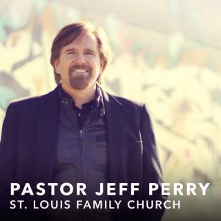 Podcast – St. Louis Family Church – Pastor Jeff Perry