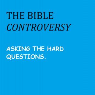 Podcast – The Bible Controversy