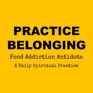 Practice Belonging
