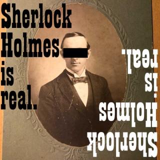 Sherlock Holmes Is Real