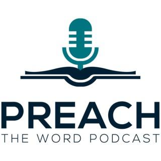 Preach the Word Podcast