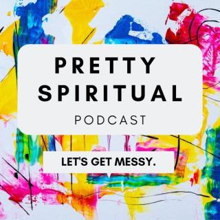 Pretty Spiritual Podcast