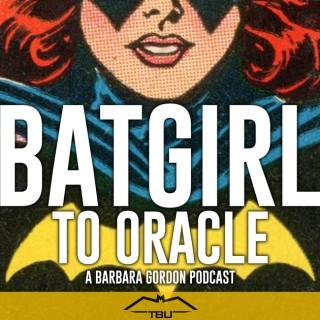 Batgirl to Oracle: A Barbara Gordon Podcast