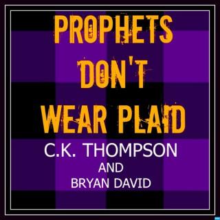 Prophets Don't Wear Plaid
