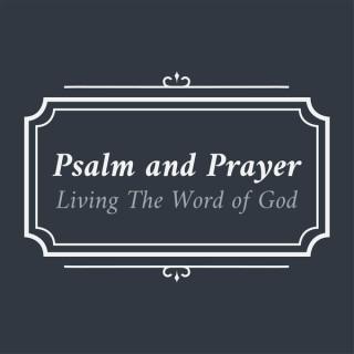 Psalm and Prayer