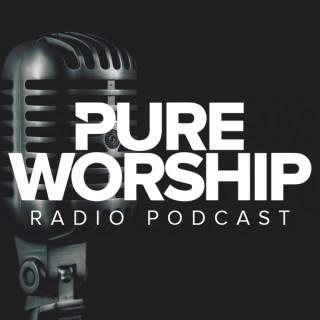 Pure Worship Radio Podcast
