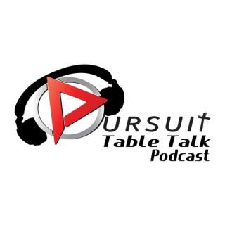 Pursuit Table Talk