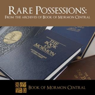Rare Possessions: From The Archives of Book of Mormon Central