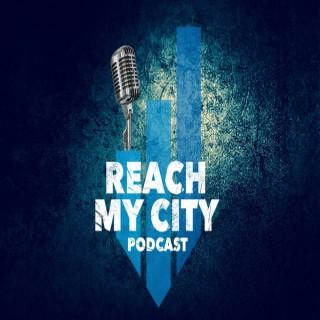 Reach My City Podcast