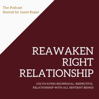 Reawaken Right Relationship