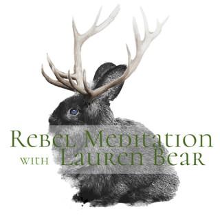 Rebel Meditation-Guided Meditations