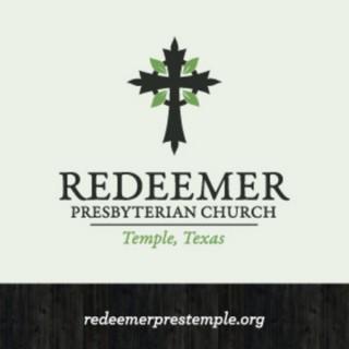 Redeemer Presbyterian Church - Temple, TX Sermons