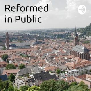 Reformed in Public