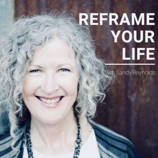 Reframe Your Life