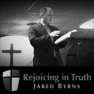 Rejoicing in Truth with Jared Byrns