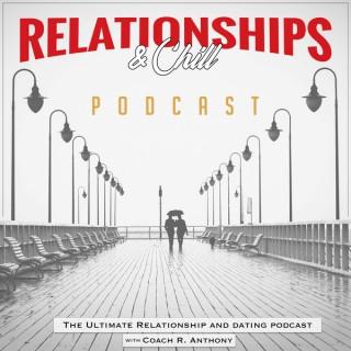 Relationships & Chill Podcast