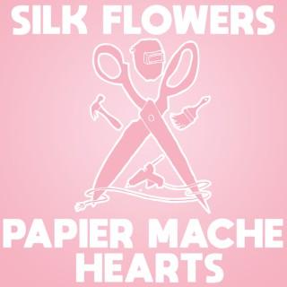 Silk Flowers and Papier Mache Hearts