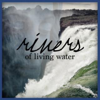 Rivers of Living Water - Mary Schwarz