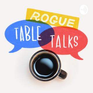 Rogue Table Talks