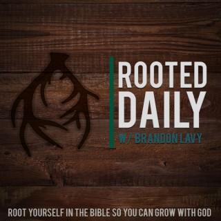 Rooted Daily with Brandon Lavy