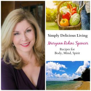 Simply Delicious Living with Maryann®/Sustainability Now News