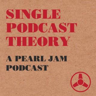 Single Podcast Theory - A Pearl Jam Podcast