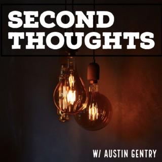 Second Thoughts with Austin Gentry