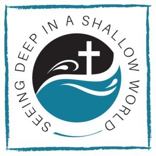 Seeing Deep in a Shallow World