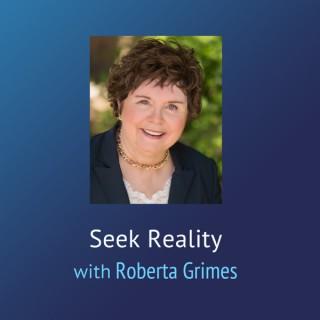 Seek Reality – Roberta Grimes