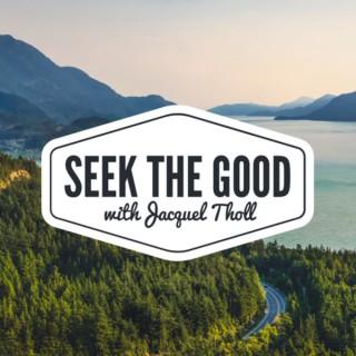 Seek The Good