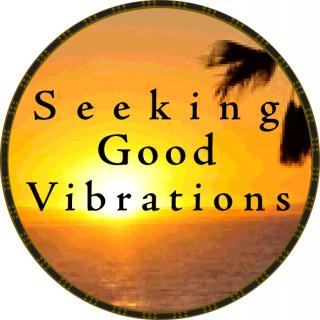 Seeking Good Vibrations