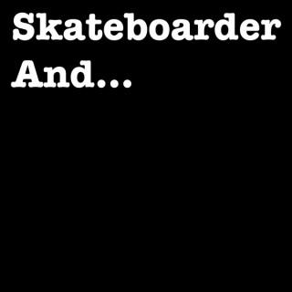 Skateboarder And Podcast