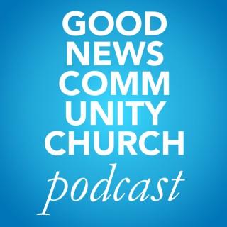 Sermons - Good News Community Church