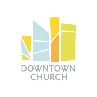Sermons at DOWNTOWN CHURCH