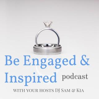 Be Engaged and Inspired