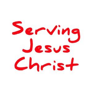 Serving Jesus Christ