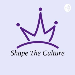 Shape The Culture