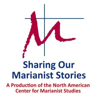 Sharing Our Marianist Stories