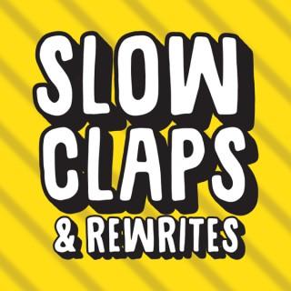 Slow Claps and Rewrites