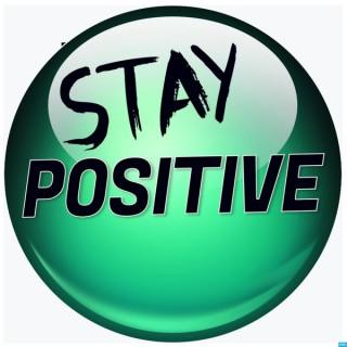 Be Positive | Stay Positive