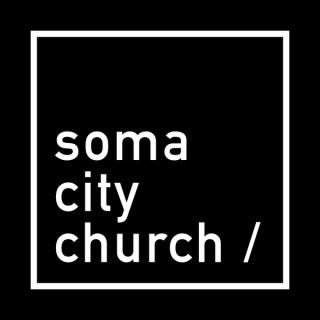 Soma City Church: Sermons